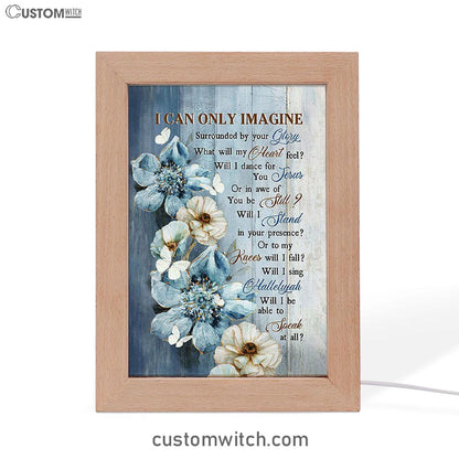 I Can Only Imagine Blue Flower White Butterfly Frame Lamp Art - Bible Verse Wooden Lamp - Inspirational Art - Christian Home Decor