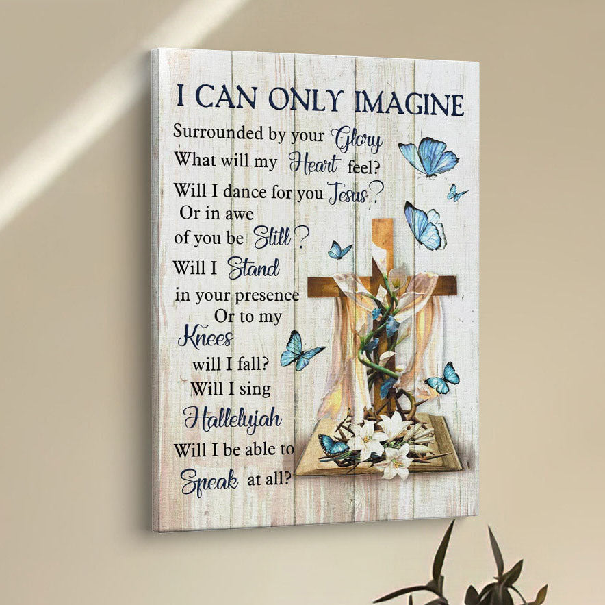 I Can Only Imagine Butterflies Cross Christian Canvas Prints - Bible Verse Wall Decor - Scripture Wall Art