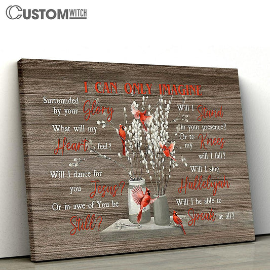 I Can Only Imagine Cardinal Briar Flower Vase Canvas Wall Art - Bible Verse Canvas - Religious Prints