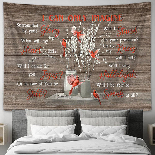 I Can Only Imagine Cardinal Briar Flower Vase Tapestry Wall Art - Bible Verse Tapestry - Religious Tapestry Wall Hanging