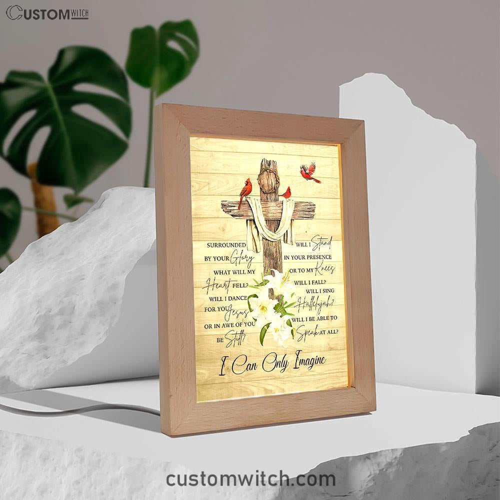 I Can Only Imagine Cardinal On The Cross Frame Lamp Art - Christian Frame Lamp - Religious Gifts Night Light