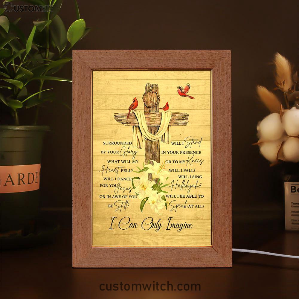 I Can Only Imagine Cardinal On The Cross Frame Lamp Art - Christian Frame Lamp - Religious Gifts Night Light