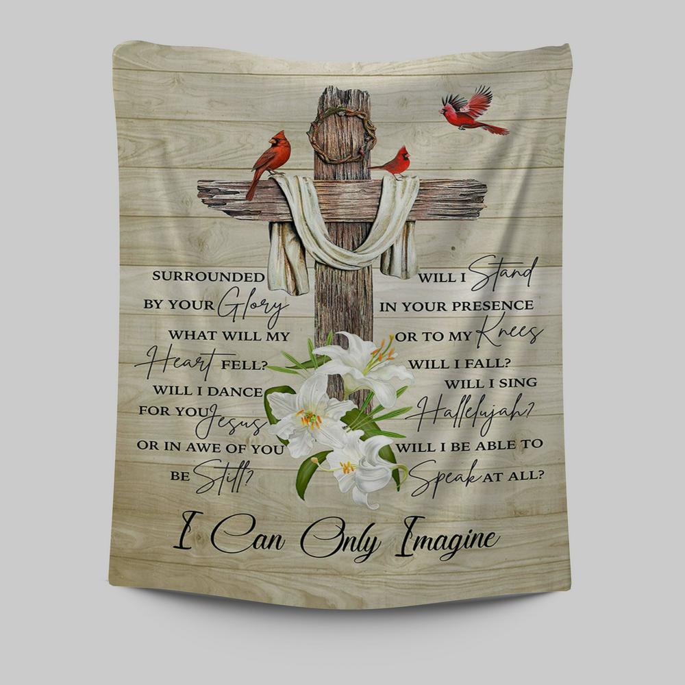 I Can Only Imagine Cardinal On The Cross Tapestry Wall Art - Christian Wall Tapestry - Religious Tapestries Wall Hanging Prints