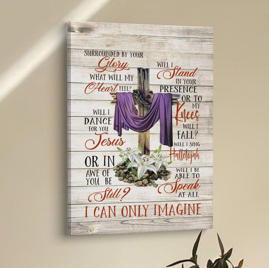 I Can Only Imagine Christian Song Lyrics Canvas Prints - Bible Verse Wall Decor - Scripture Wall Art