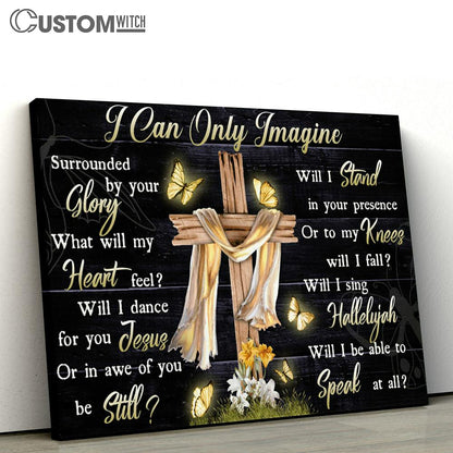 I Can Only Imagine Cross And Butterflies Large Canvas Art - Christian Wall Art Home Decor - Religious Canvas Prints