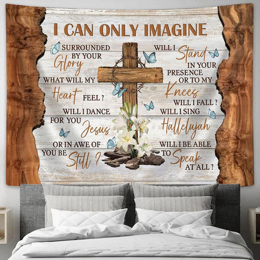 I Can Only Imagine Cross Lilies Butterflies Tapestry Wall Art - Bible Verse Tapestry - Religious Tapestry Wall Hanging