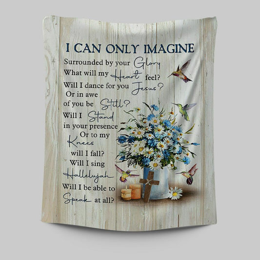 I Can Only Imagine Daisy Flower Hummingbird Tapestry Art - Bible Verse Wall Art - Christian Inspirational Wall Decor