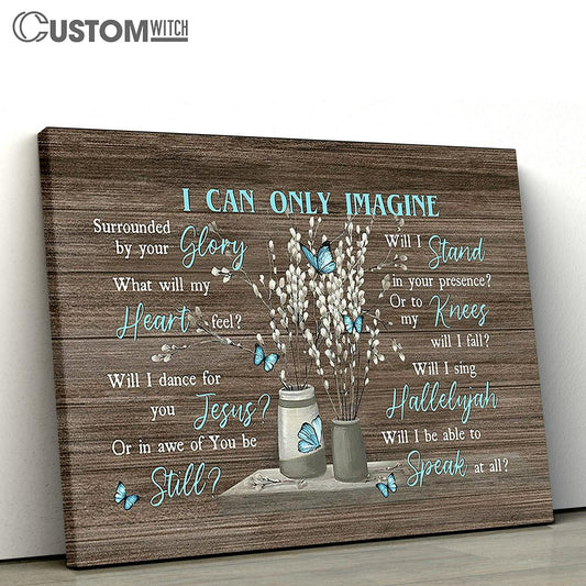 I Can Only Imagine Flower Blue Butterfly Canvas Wall Art - Bible Verse Canvas - Religious Prints