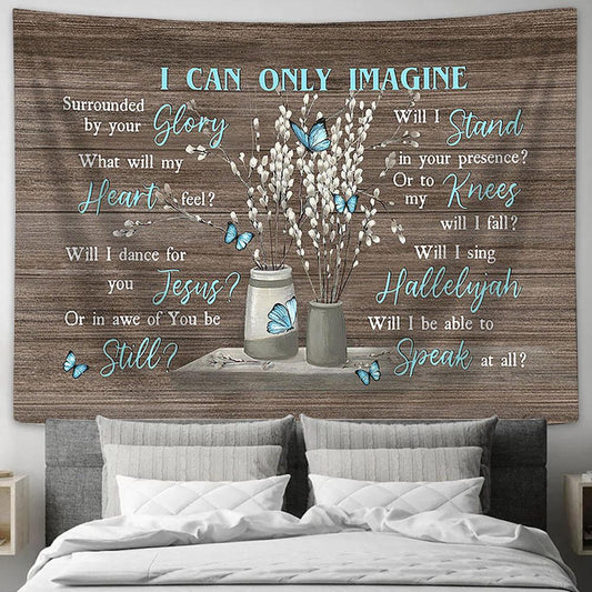 I Can Only Imagine Flower Blue Butterfly Tapestry Wall Art - Bible Verse Tapestry - Religious Tapestry Wall Hanging