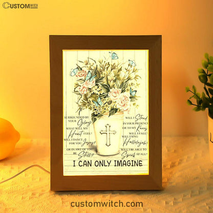 I Can Only Imagine Flower Cross Butterfly Frame Lamp Art - Christian Art Decor - Religious Gifts Night Light