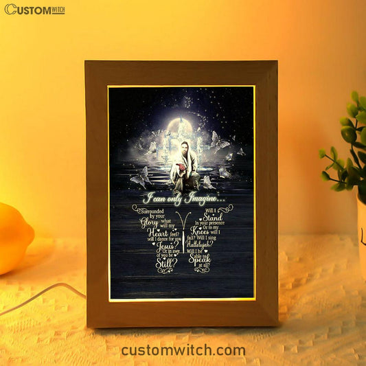 I Can Only Imagine Jesus & Butterflies Frame Lamp Art - Jesus Frame Lamp Pictures - Christian Night Light