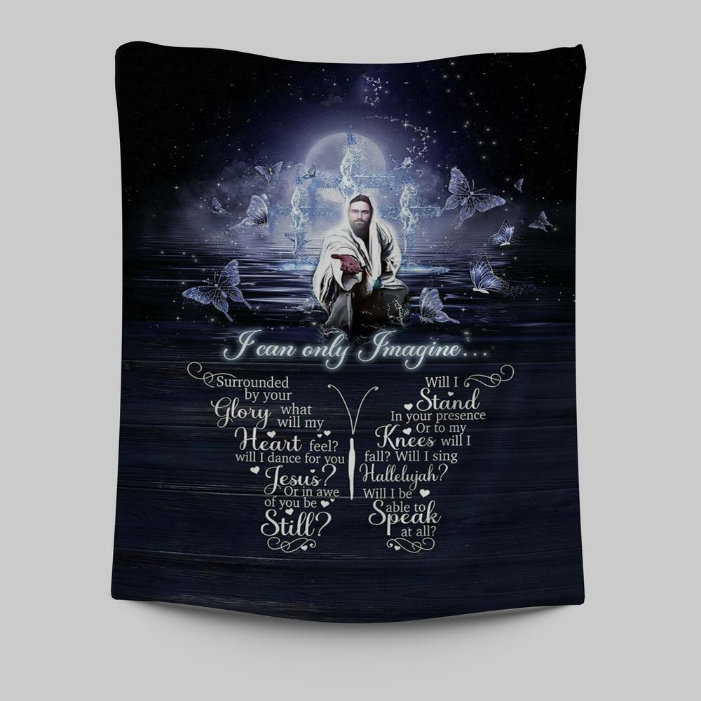 I Can Only Imagine Jesus & Butterflies Tapestry Wall Art - Jesus Tapestry Pictures - Christian Tapestries Wall Art