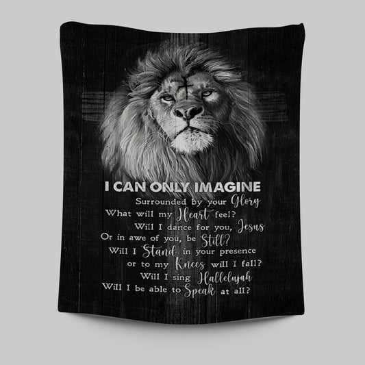 I Can Only Imagine Lion Of Judah Tapestry Art - Bible Verse Wall Art - Christian Inspirational Wall Decor