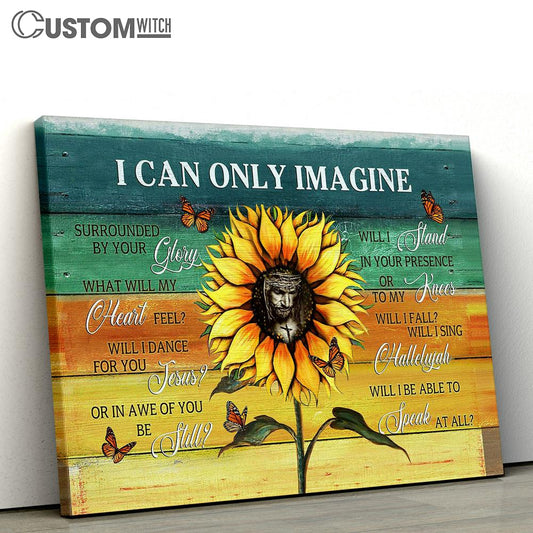 I Can Only Imagine Sunflower Butterfly Canvas Prints - Religious Canvas Art - Christian Home Decor