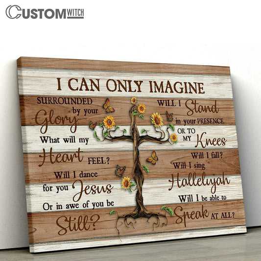I Can Only Imagine Sunflowers Butterfly Canvas Prints - Religious Canvas Art - Christian Home Decor