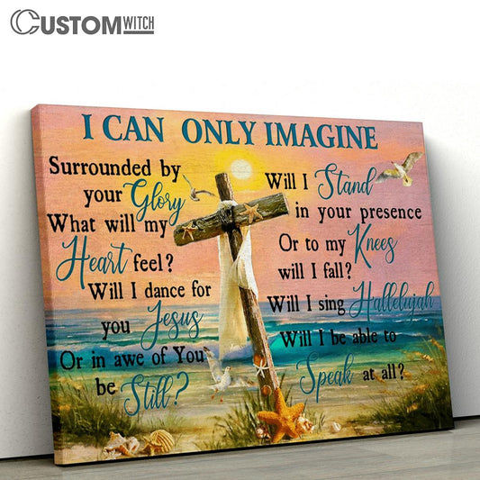 I Can Only Imagine Surrounded By Your Glory Cross Beach Large Canvas Art - Christian Wall Art Home Decor - Religious Canvas Prints