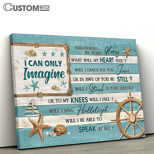 I Can Only Imagine The Seashells Ocean Theme Canvas Prints - Religious Canvas Art - Christian Home Decor