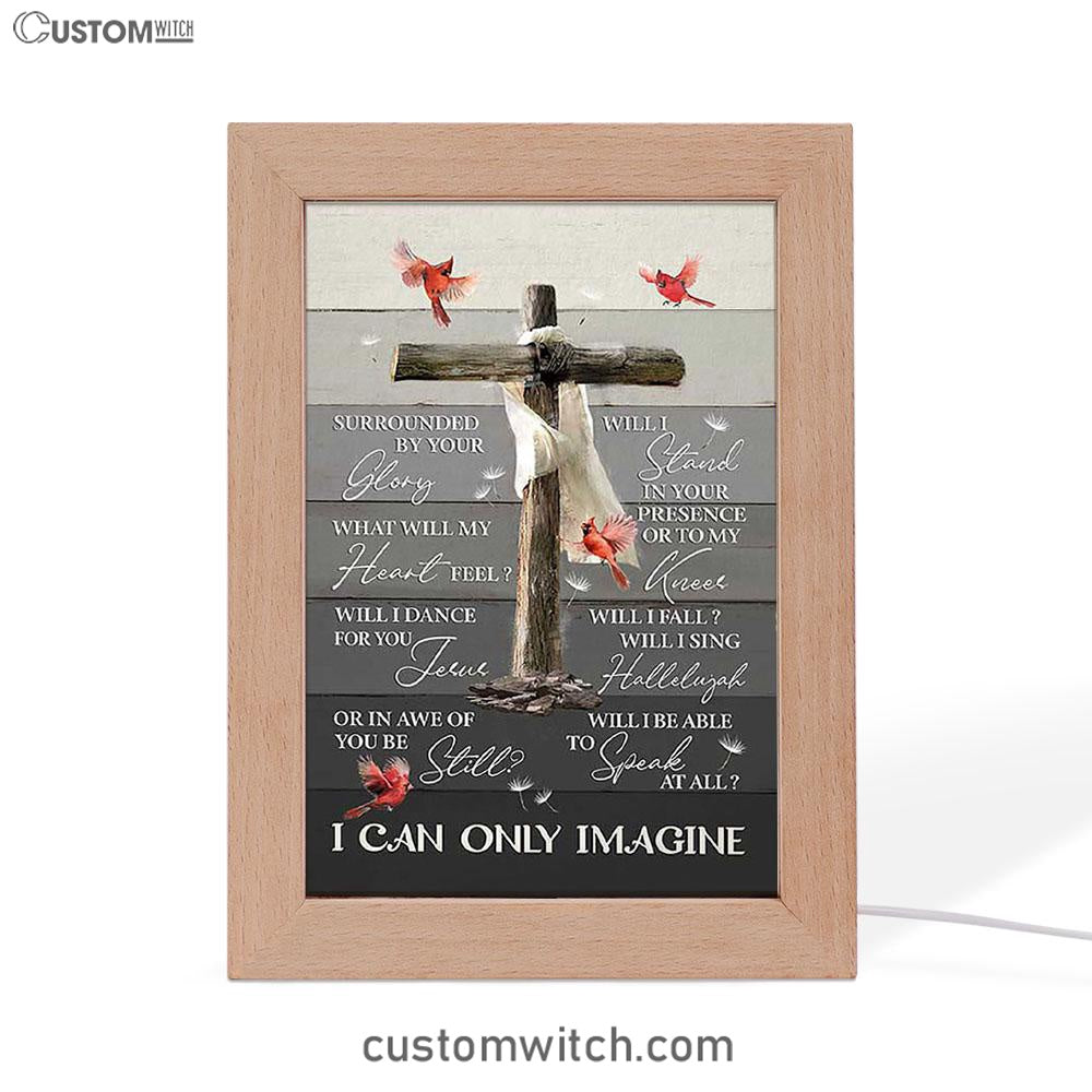 I Can Only Imagine Wooden Cross Cardinal Frame Lamp Art - Bible Verse Art - Christian Inspirational Decor