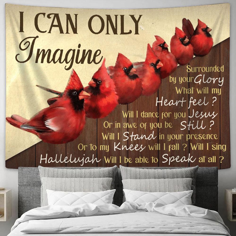 I Can Only Imagine Wooden Fence Cardinals Large Tapestry Art - Christian Wall Art Home Decor - Religious Tapestry Prints