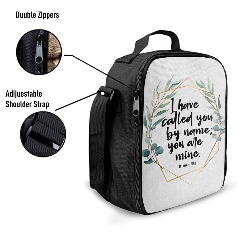 I Have Called You By Name You Are Mine Isaiah 431 Lunch Bag, Christian Lunch Bag, Religious Lunch Box For School, Picnic