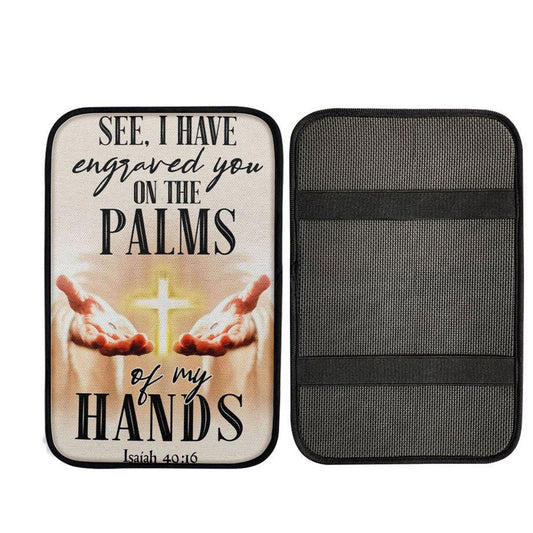 I Have Engraved You On The Palms Of My Hands Isaiah 4916 Car Center Console Cover, Cross Car Interior Accessories