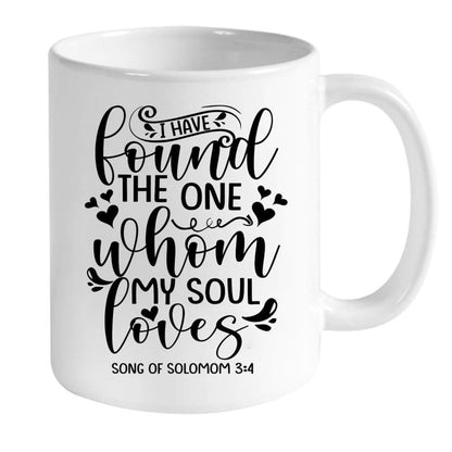 I Have Found The One Whom My Soul Loves Custom Mug, Personalized Christian Gifts, Christian Mug, Bible Mug, Faith Gift, Encouragement Gift