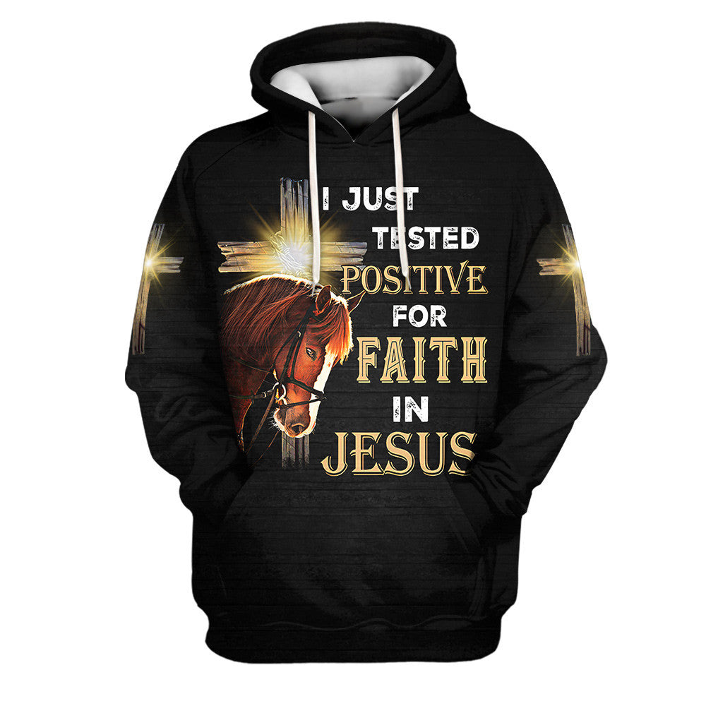 I Just Tested Positive For Faith In Jesus 3D Hoodies Horse And Cross Hoodies Jesus Hoodie, God 3D Printed Hoodie, Christian Apparel Hoodies