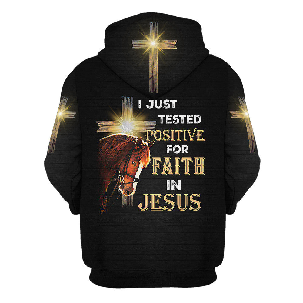I Just Tested Positive For Faith In Jesus 3D Hoodies Horse And Cross Hoodies Jesus Hoodie, God 3D Printed Hoodie, Christian Apparel Hoodies