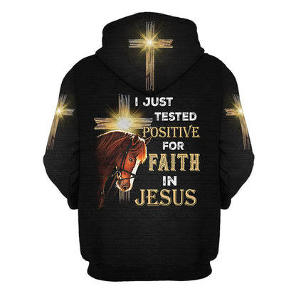 I Just Tested Positive For Faith In Jesus 3D Hoodies Horse And Cross Hoodies Jesus Hoodie, God 3D Printed Hoodie, Christian Apparel Hoodies
