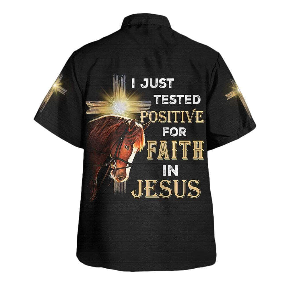 I Just Tested Positive For Faith In Jesus Horse Christian Cross Hawaiian Shirt For Men, Christian Hawaiian Shirt, Gift For Christian