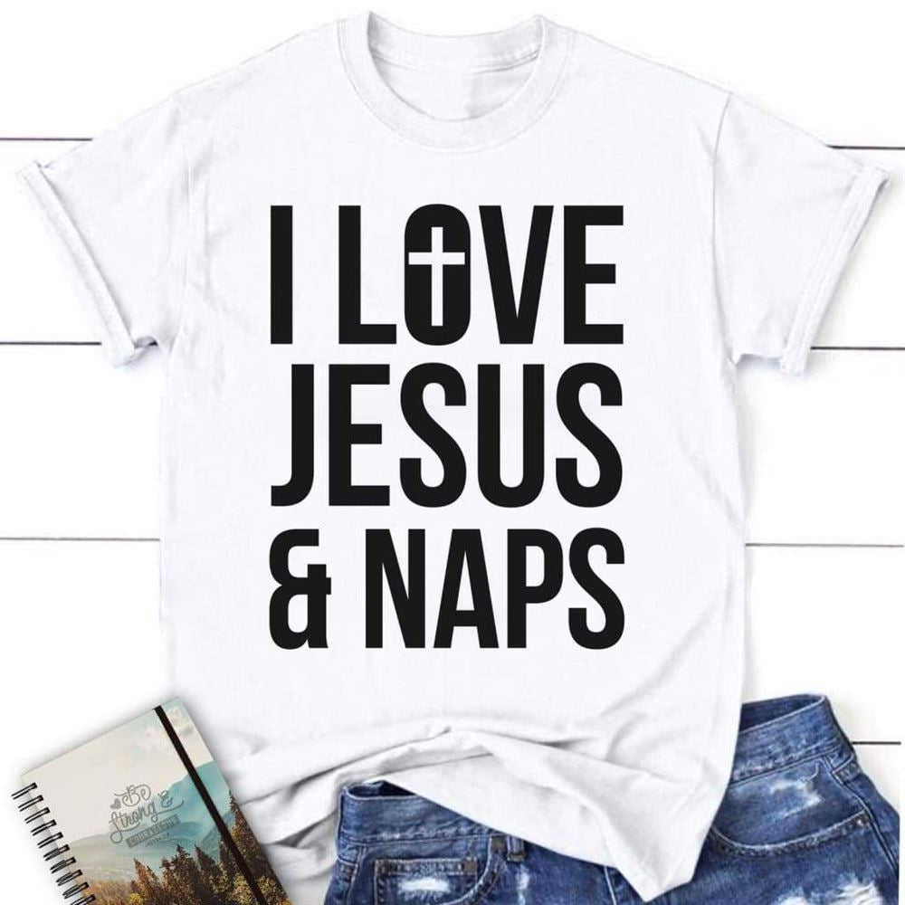 I Love Jesus And Naps, Christian T Shirt, Jesus Shirts, Blessed T Shirt, Bible T shirt, T shirt Women