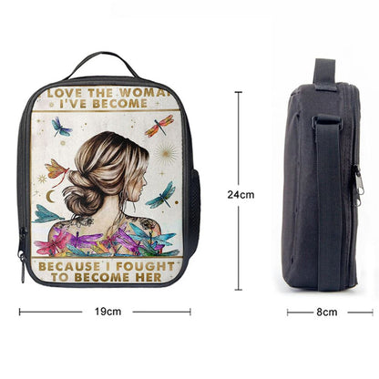 I Love The Woman I've Become Because I Fought To Become Her Lunch Bag, Encouragement Gifts For Women, Girls, Teens