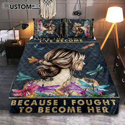 I Love The Woman I've Become Quilt Bedding Set Bedroom - Gifts For Women, Girls, Teens - Boho Hippie Dragonfly Decor
