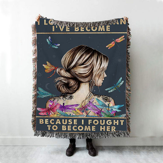 I Love The Woman I've Become Woven Throw Blanket - Gifts For Women, Girls, Teens - Boho Hippie Dragonfly Decor