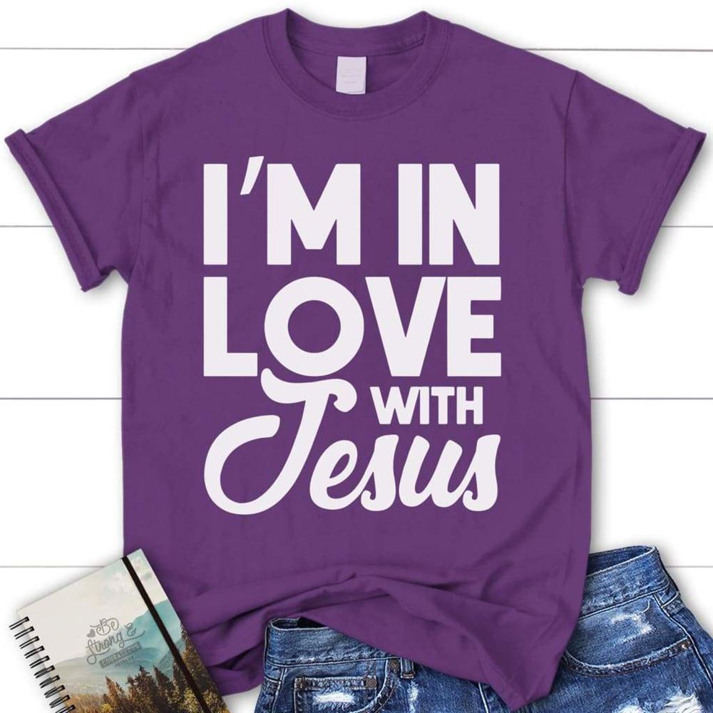 I'M In Love With Jesus Christian T Shirt, Blessed T Shirt, Bible T shirt, T shirt Women