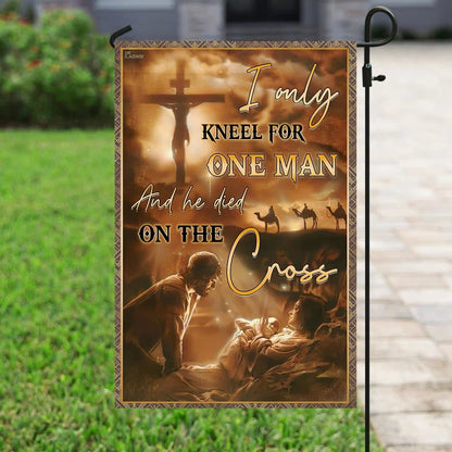 I Only Kneel For One Man And He Died On The Cross JesusOutdoor Christian House Flag, Christian Flag, Scripture Flag, Garden Banner