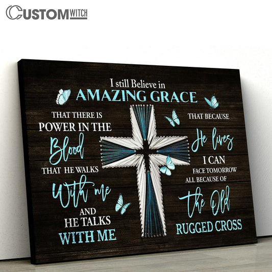 I Still Believe In Amazing Grace Blue Cross Butterfly Wall Art Canvas - Christian Wall Art - Religious Art