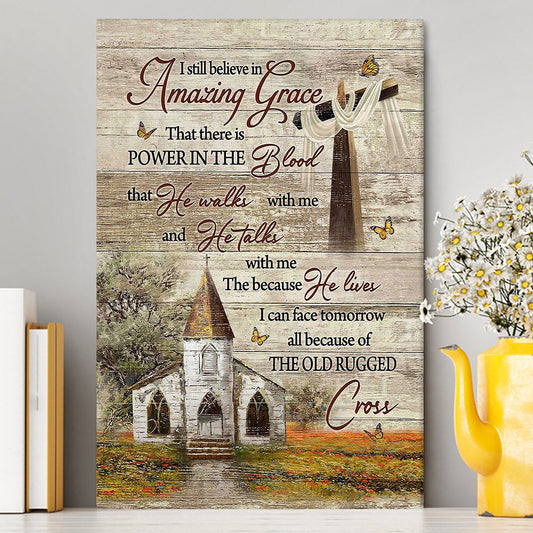 I Still Believe In Amazing Grace Canvas - Vintage Church Monarch Butterfly Old Rugged Cross Canvas Art - Bible Verse Wall Art