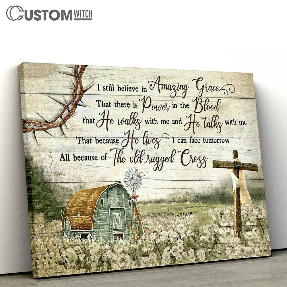 I Still Believe In Amazing Grace Canvas Prints - Bible Verse Wall Art - Christian Home Decor