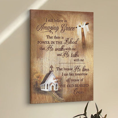 I Still Believe In Amazing Grace Canvas Prints - Bible Verse Wall Decor - Scripture Wall Art