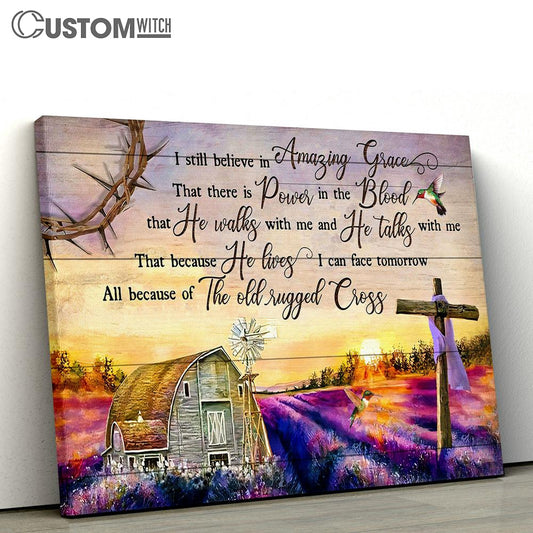 I Still Believe In Amazing Grace Canvas Wall Art - Bible Verse Wall Art - Christian Home Decor