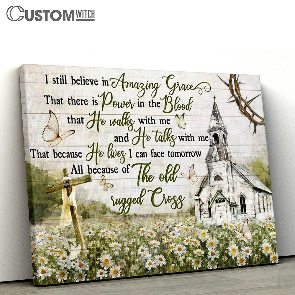 I Still Believe In Amazing Grace Church Cross Flower Garden Large Canvas Art - Christian Wall Art Home Decor - Religious Canvas Prints