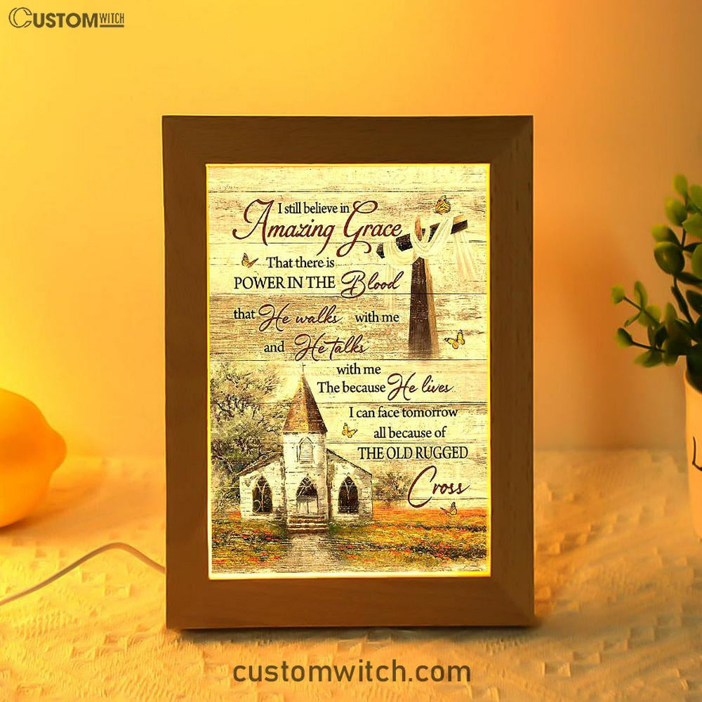 I Still Believe In Amazing Grace Frame Lamp - Vintage Church Monarch Butterfly Old Rugged Cross Frame Lamp Art - Bible Verse Art