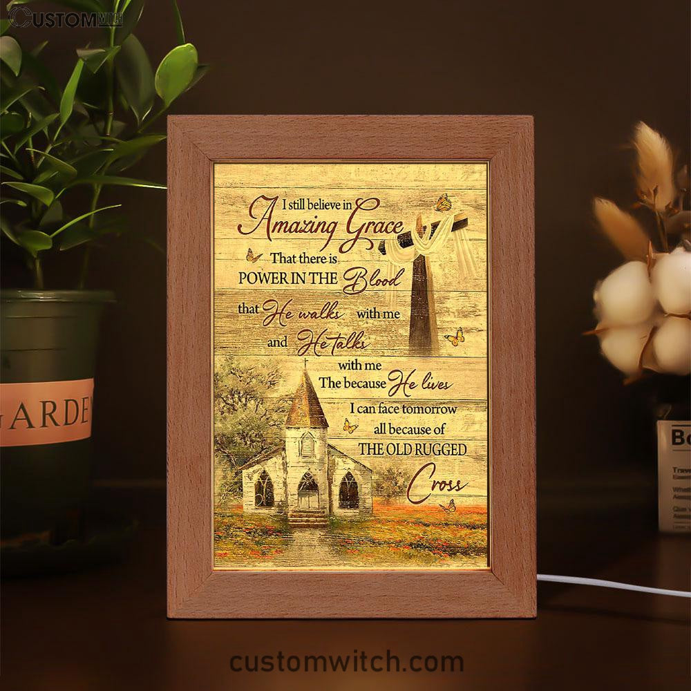 I Still Believe In Amazing Grace Frame Lamp - Vintage Church Monarch Butterfly Old Rugged Cross Frame Lamp Art - Bible Verse Art