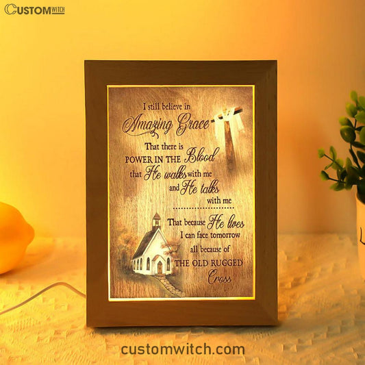 I Still Believe In Amazing Grace Frame Lamp Prints - Bible Verse Decor - Scripture Art