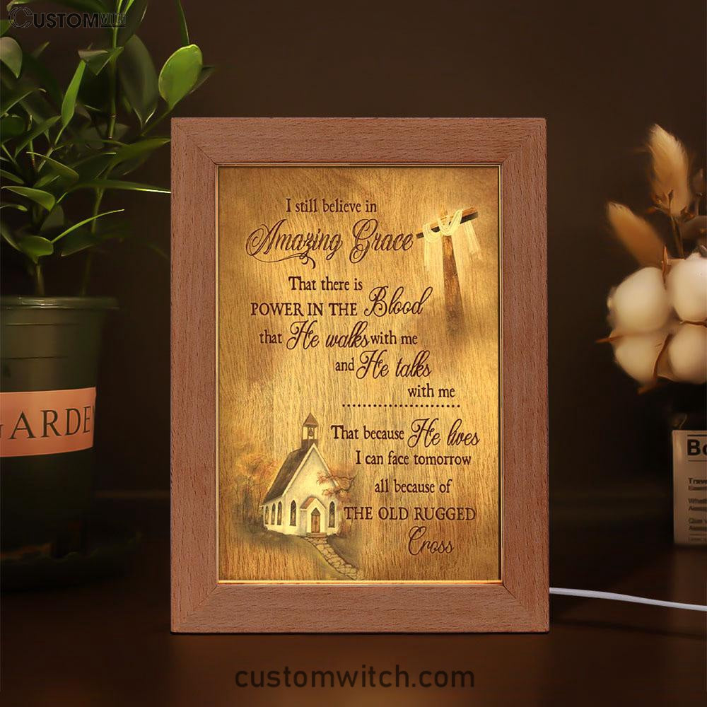 I Still Believe In Amazing Grace Frame Lamp Prints - Bible Verse Decor - Scripture Art