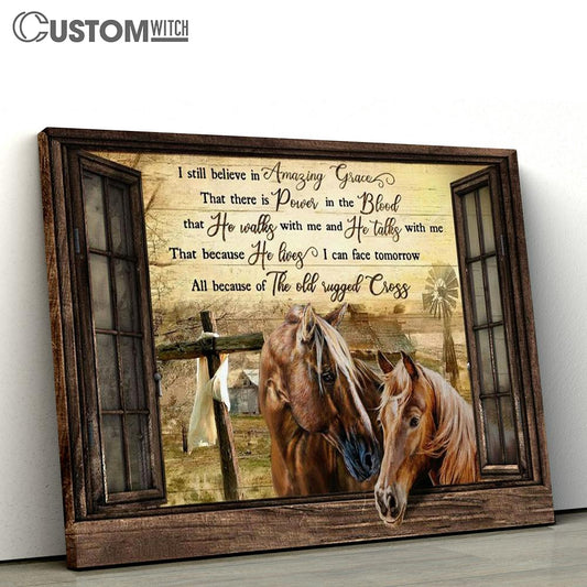 I Still Believe In Amazing Grace Horse Canvas Prints - Christian Wall Art - Religious Home Decor