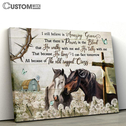 I Still Believe In Amazing Grace, Horse Canvas Prints - Christian Wall Art - Religious Home Decor