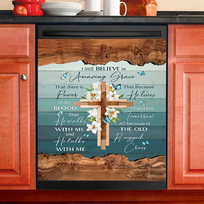 I Still Believe In Amazing Grace Lily With Butterfly Wooden Cross Dishwasher Cover, Bible Verse Dishwasher Stickers, Christian Kitchen Decor