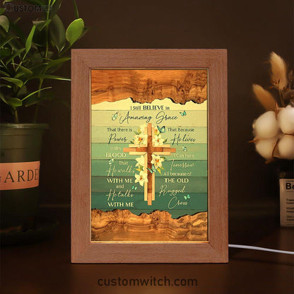 I Still Believe In Amazing Grace Lily With Butterfly Wooden Cross Frame Lamp Art - Bible Verse Art - Christian Inspirational Decor